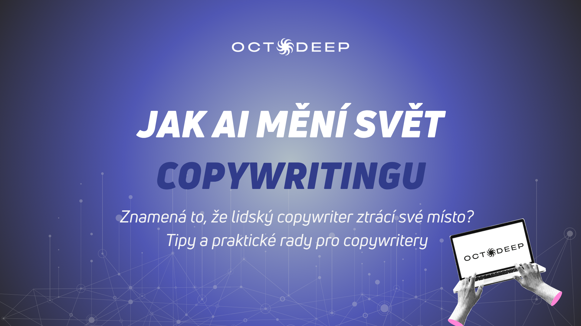 Jak AI mění svět copywritingu - praktické tipy pro copywritery