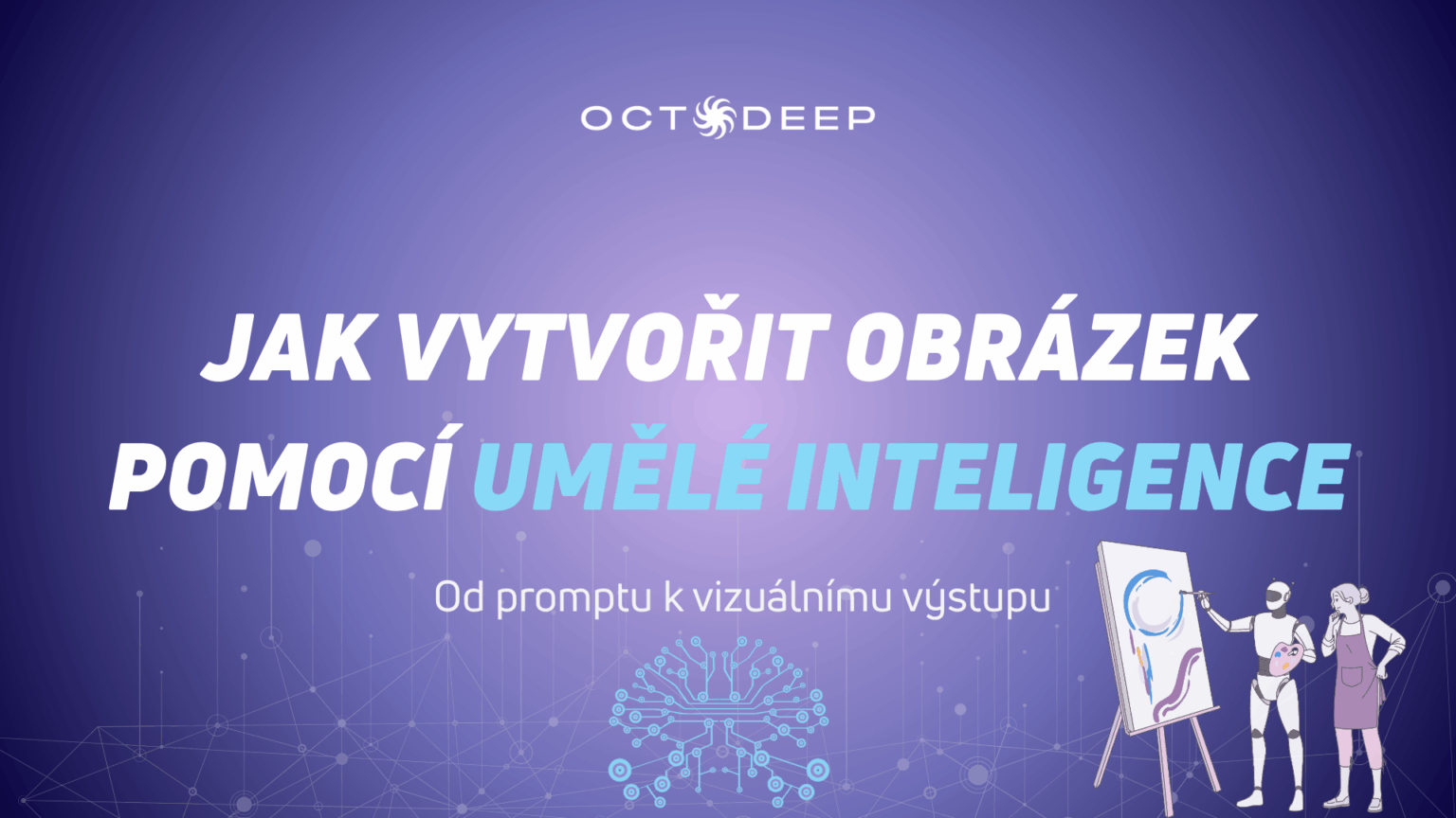 Jak Vytvořit Obrázek Pomocí Umělé Inteligence Octodeep Com