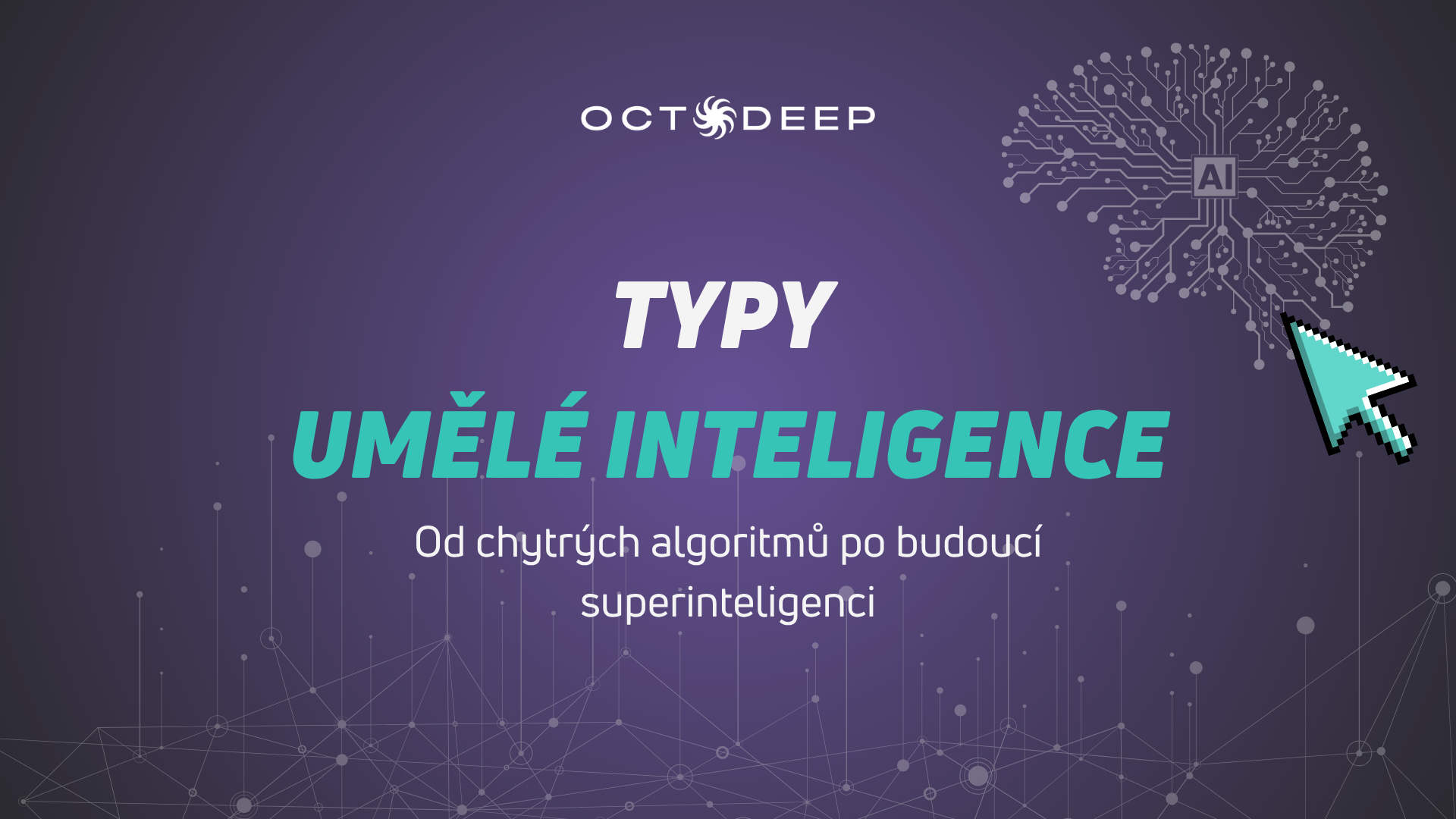 Typy umělé inteligence: Od chytrých algoritmů po budoucí superinteligenci