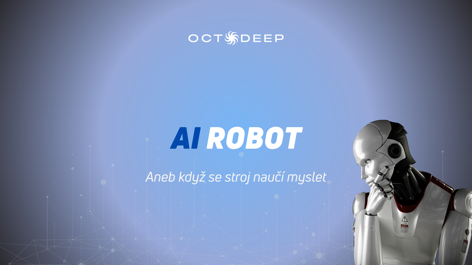 AI robot aneb když se stroj naučí myslet