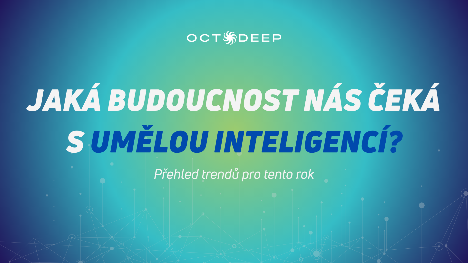 Jaká nás čeká budoucnost s ai? Přehled trendů pro tento rok