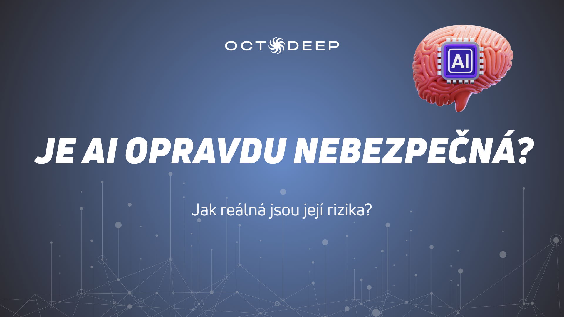 Je AI opravdu nebezpečná? Jaká jsou její reálná rizika?